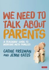 We Need to Talk about Parents: A Teachers' Guide to Working With Families cena un informācija | Sociālo zinātņu grāmatas | 220.lv