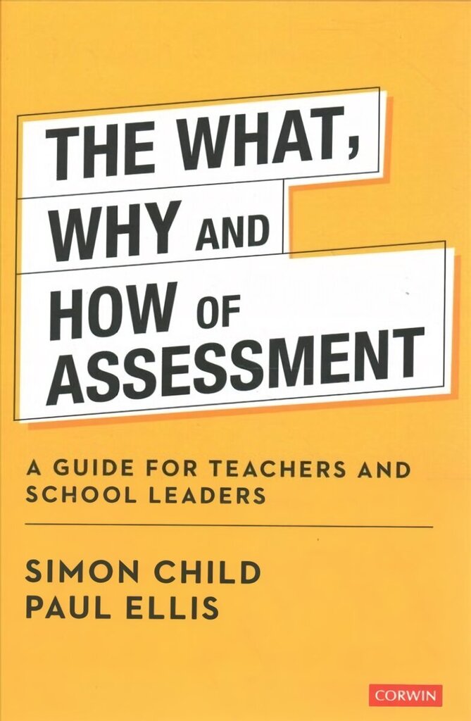 What, Why and How of Assessment: A guide for teachers and school leaders cena un informācija | Sociālo zinātņu grāmatas | 220.lv