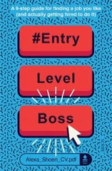 #ENTRYLEVELBOSS: a 9-step guide for finding a job you like (and actually getting hired to do it) cena un informācija | Pašpalīdzības grāmatas | 220.lv