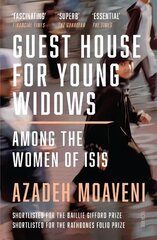 Guest House for Young Widows: among the women of ISIS cena un informācija | Sociālo zinātņu grāmatas | 220.lv