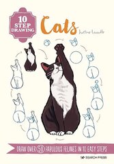 10 Step Drawing: Cats: Draw Over 50 Fabulous Felines in 10 Easy Steps цена и информация | Книги об искусстве | 220.lv