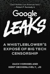 Google Leaks: A Whistleblower's Expose of Big Tech Censorship cena un informācija | Sociālo zinātņu grāmatas | 220.lv