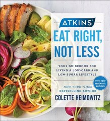 Atkins: Eat Right, Not Less: Your Guidebook for Living a Low-Carb and Low-Sugar Lifestylevolume 5 цена и информация | Книги рецептов | 220.lv