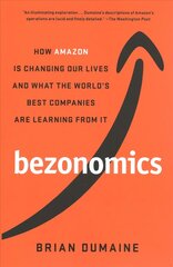 Bezonomics: How Amazon Is Changing Our Lives and What the World's Best Companies Are Learning from It цена и информация | Книги по экономике | 220.lv