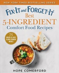 Fix-It and Forget-It Best 5-Ingredient Comfort Food Recipes: 75 Quick & Easy Slow Cooker Meals цена и информация | Книги рецептов | 220.lv