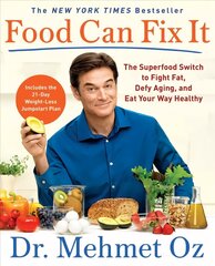 Food Can Fix it: The Superfood Switch to Fight Fat, Defy Aging, and Eat Your Way Healthy цена и информация | Книги рецептов | 220.lv