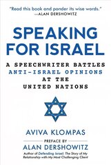 Speaking for Israel: A Speechwriter Battles Anti-Israel Opinions at the United Nations cena un informācija | Sociālo zinātņu grāmatas | 220.lv