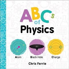 ABCs of Physics cena un informācija | Grāmatas pusaudžiem un jauniešiem | 220.lv