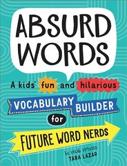 Absurd Words: A kids' fun and hilarious vocabulary builder for future word nerds цена и информация | Книги для подростков  | 220.lv