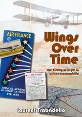 Wings Over Time: 100 Years of Airline Memorabilia Illustrated edition цена и информация | Книги по социальным наукам | 220.lv