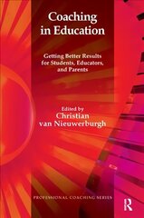 Coaching in Education: Getting Better Results for Students, Educators, and Parents cena un informācija | Sociālo zinātņu grāmatas | 220.lv