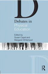Debates in Physical Education cena un informācija | Sociālo zinātņu grāmatas | 220.lv