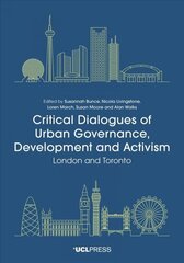 Critical Dialogues of Urban Governance, Development and Activism: London and Toronto cena un informācija | Sociālo zinātņu grāmatas | 220.lv