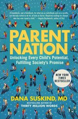 Parent Nation: Unlocking Every Child's Potential, Fulfilling Society's Promise цена и информация | Книги по социальным наукам | 220.lv