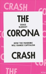 Corona Crash: How the Pandemic Will Change Capitalism цена и информация | Книги по социальным наукам | 220.lv