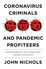 Coronavirus Criminals and Pandemic Profiteers: Accountability for Those Who Caused the Crisis cena un informācija | Sociālo zinātņu grāmatas | 220.lv