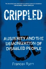 Crippled: Austerity and the Demonization of Disabled People cena un informācija | Sociālo zinātņu grāmatas | 220.lv