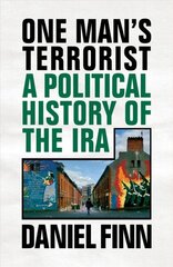 One Man's Terrorist: A Political History of the IRA cena un informācija | Sociālo zinātņu grāmatas | 220.lv