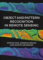 Object and Pattern Recognition in Remote Sensing: Modelling and Monitoring Environmental and Anthropogenic Objects and Change Processes cena un informācija | Sociālo zinātņu grāmatas | 220.lv