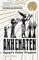 Akhenaten: Egypt's False Prophet cena un informācija | Vēstures grāmatas | 220.lv