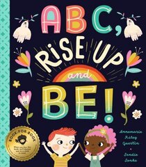 ABC, Rise Up and Be!: An Empowering Alphabet for Changing the World cena un informācija | Grāmatas mazuļiem | 220.lv
