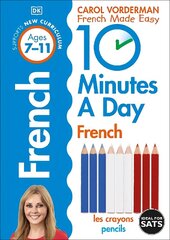 10 Minutes A Day French, Ages 7-11 (Key Stage 2): Supports the National Curriculum, Confidence in Reading, Writing & Speaking цена и информация | Книги для подростков и молодежи | 220.lv