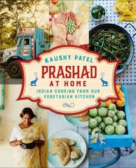 Prashad At Home: Everyday Indian Cooking from our Vegetarian Kitchen цена и информация | Книги рецептов | 220.lv