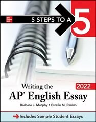 5 Steps to a 5: Writing the AP English Essay 2022 cena un informācija | Grāmatas pusaudžiem un jauniešiem | 220.lv