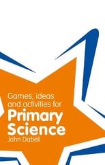 Classroom Gems: Games, Ideas and Activities for Primary Science: Games, Ideas and Activities for Primary Science цена и информация | Книги по социальным наукам | 220.lv