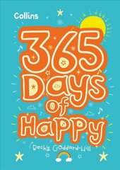 365 Days of Happy: Quotes, Affirmations and Activities to Boost Children's Happiness Every Day цена и информация | Книги для подростков и молодежи | 220.lv