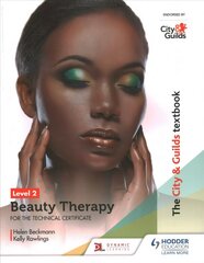 City & Guilds Textbook Level 2 Beauty Therapy for the Technical Certificate: for the Technical Certificate cena un informācija | Sociālo zinātņu grāmatas | 220.lv