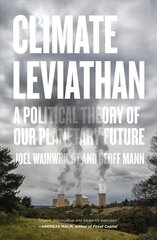 Climate Leviathan: A Political Theory of Our Planetary Future cena un informācija | Sociālo zinātņu grāmatas | 220.lv