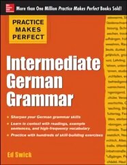 Practice Makes Perfect: Intermediate German Grammar cena un informācija | Svešvalodu mācību materiāli | 220.lv