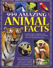 999 Amazing Animal Facts: Featuring Whales, Elephants, Bears, Wolves, Monkeys, Turtles, Snakes, Birds, Bees, Ants and Many, Many More cena un informācija | Grāmatas pusaudžiem un jauniešiem | 220.lv