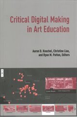 Critical Digital Making in Art Education New edition cena un informācija | Sociālo zinātņu grāmatas | 220.lv