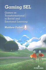 Gaming SEL: Games as Transformational to Social and Emotional Learning New edition cena un informācija | Sociālo zinātņu grāmatas | 220.lv