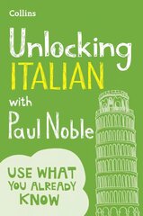 Unlocking Italian with Paul Noble: Your Key to Language Success with the Bestselling Language Coach edition cena un informācija | Svešvalodu mācību materiāli | 220.lv