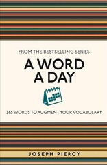 Word a Day: 365 Words to Augment Your Vocabulary цена и информация | Учебный материал по иностранным языкам | 220.lv