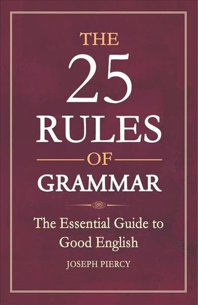 25 Rules of Grammar: The Essential Guide to Good English cena un informācija | Svešvalodu mācību materiāli | 220.lv