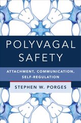 Polyvagal Safety: Attachment, Communication, Self-Regulation cena un informācija | Sociālo zinātņu grāmatas | 220.lv