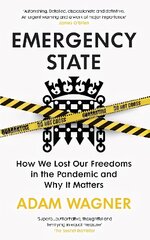 Emergency State: How We Lost Our Freedoms in the Pandemic and Why it Matters цена и информация | Книги по социальным наукам | 220.lv