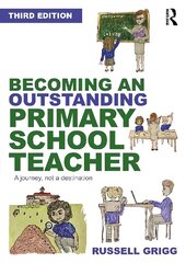 Becoming an Outstanding Primary School Teacher: A journey, not a destination 3rd edition cena un informācija | Sociālo zinātņu grāmatas | 220.lv