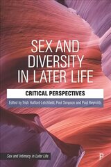 Sex and Diversity in Later Life: Critical Perspectives cena un informācija | Sociālo zinātņu grāmatas | 220.lv