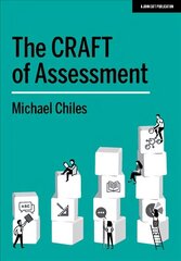 CRAFT Of Assessment: A whole school approach to assessment of learning cena un informācija | Sociālo zinātņu grāmatas | 220.lv