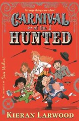Carnival of the Hunted: BLUE PETER BOOK AWARD-WINNING AUTHOR Main цена и информация | Книги для подростков и молодежи | 220.lv