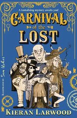 Carnival of the Lost: BLUE PETER BOOK AWARD-WINNING AUTHOR Main cena un informācija | Grāmatas pusaudžiem un jauniešiem | 220.lv