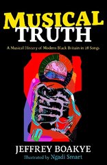 Musical Truth: A Musical History of Modern Black Britain in 28 Songs Main cena un informācija | Grāmatas pusaudžiem un jauniešiem | 220.lv