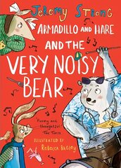 Armadillo and Hare and the Very Noisy Bear цена и информация | Книги для подростков и молодежи | 220.lv