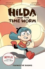 Hilda and the Time Worm: (Netflix Original Series Book 4) cena un informācija | Grāmatas pusaudžiem un jauniešiem | 220.lv