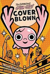 Gumazing Gum Girl!, Book 4 Cover Blown cena un informācija | Grāmatas pusaudžiem un jauniešiem | 220.lv